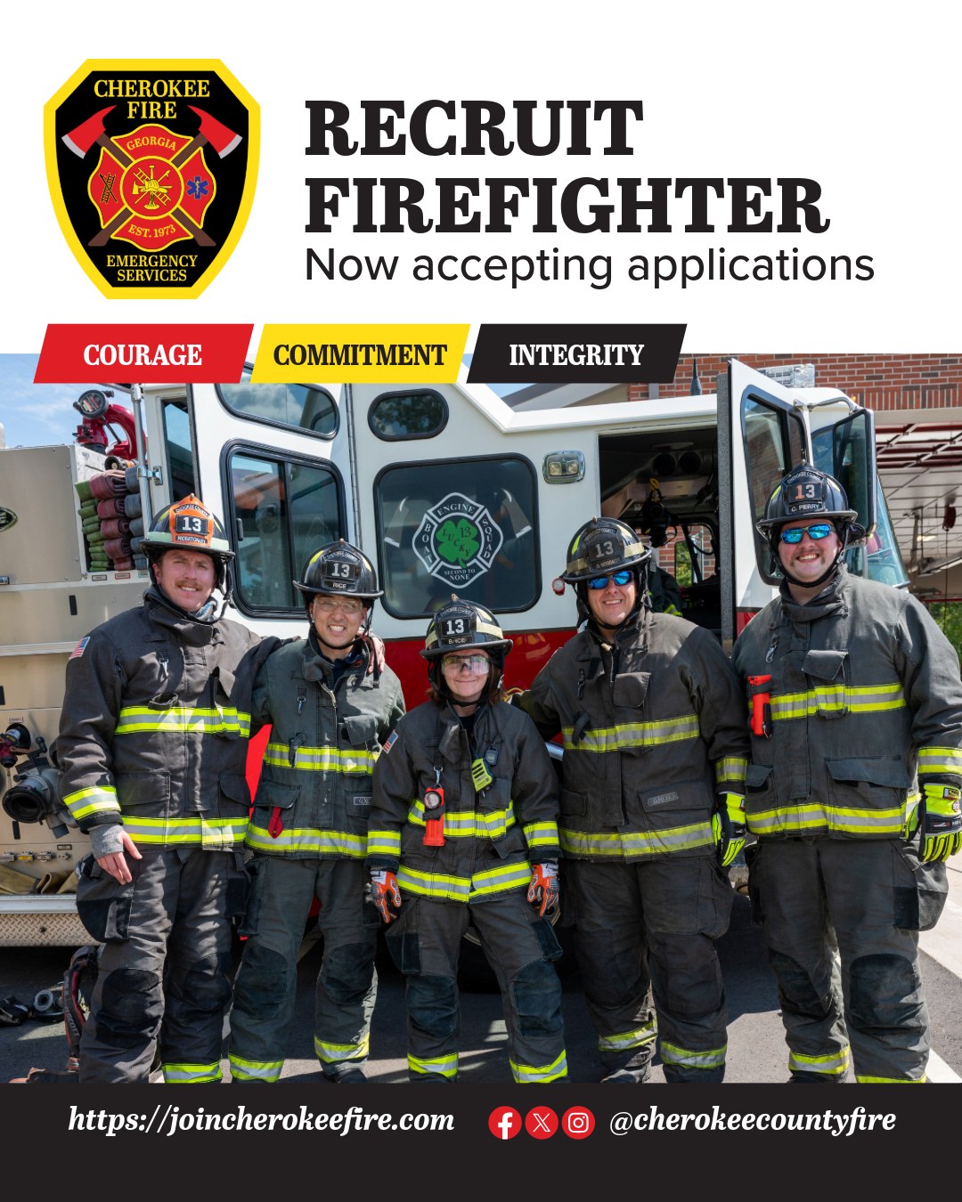 Alt text: Recruitment poster for the Cherokee County Fire Department showing five firefighters in gear standing in front of a fire engine. Text reads “Recruit Firefighter – Now accepting applications” with “Courage, Commitment, Integrity,” plus a website and social media handle at the bottom.